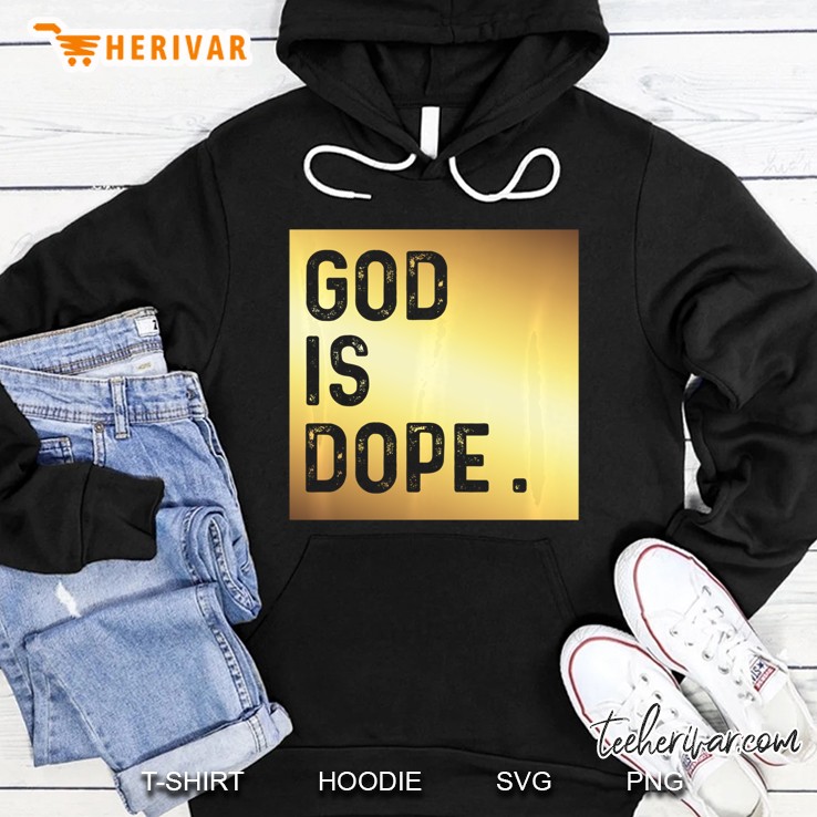 God Is Dope Gold Funny Christian Faith Believer Gift Pullover Hoodie