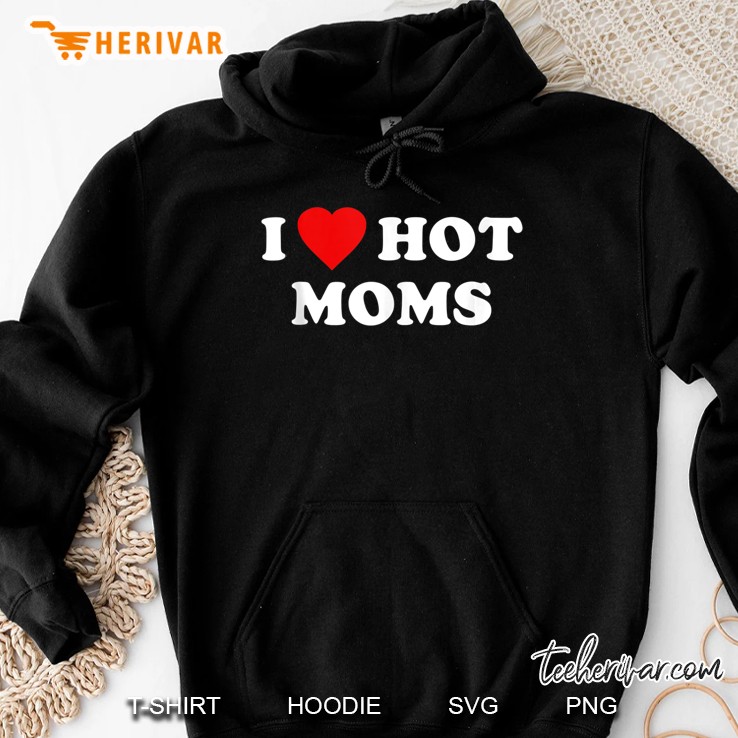 I Love Hot Moms Tank Top Hoodie