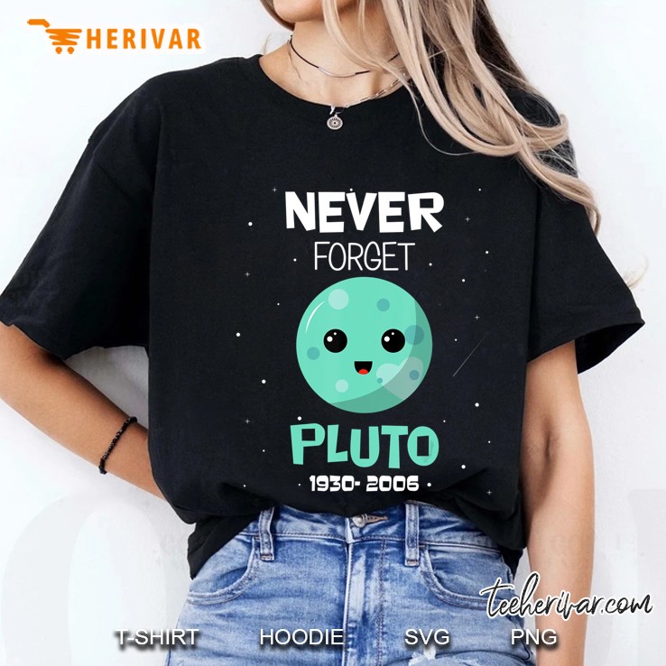 Pluto Never Forget 1930-2006 Space Science Astronomy Kids Ladies Tee