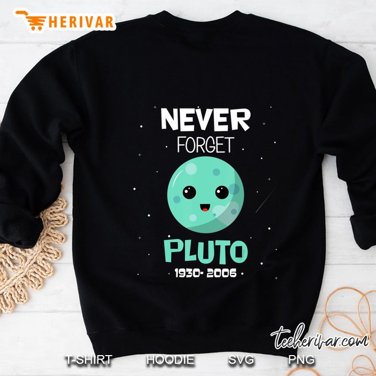 Pluto Never Forget 1930-2006 Space Science Astronomy Kids Sweatshirt