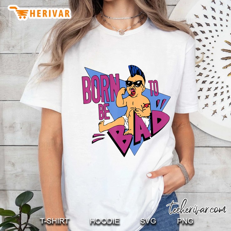 Born To Be Bad Shirt Ladies Tee