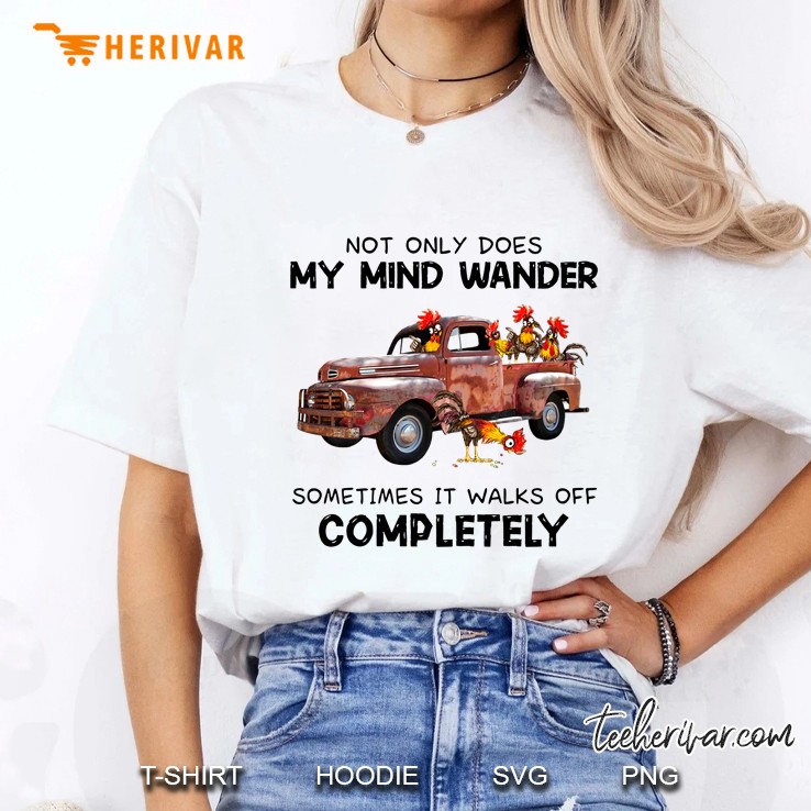 Not Only Does My Mind Wander Sometimes It Walks Off Completely Ladies Tee