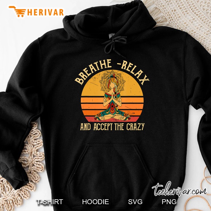 Breathe Relax And Accept The Crazy Meditating Budda Budha Hoodie