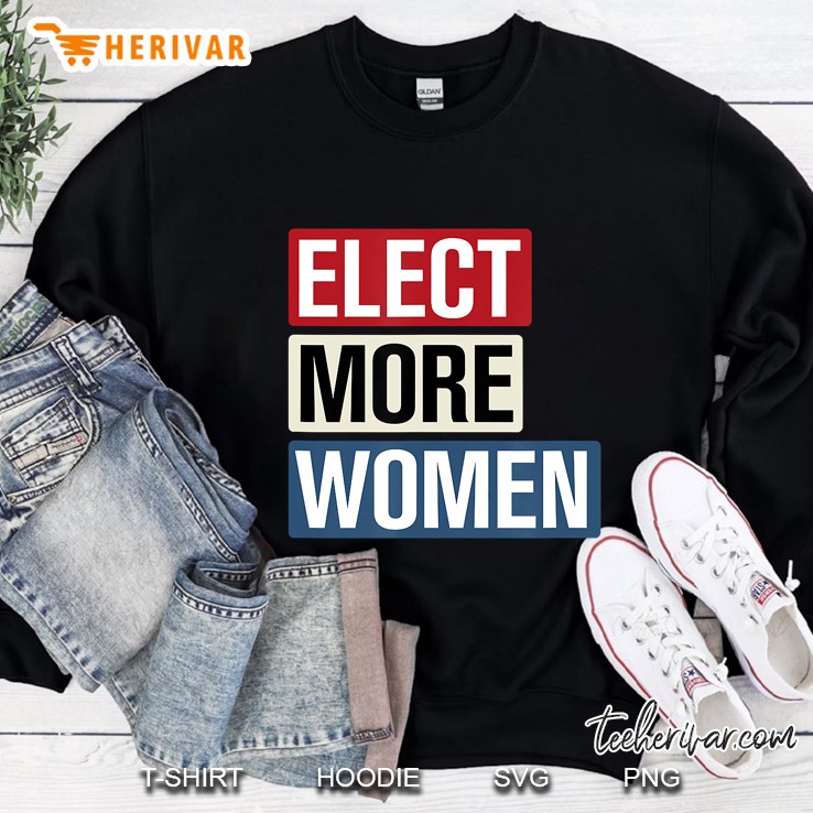 Elect More Women To Office 2020 Election Graphic Sweatshirt