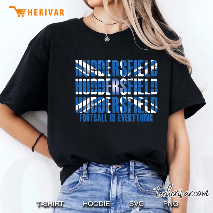 Football Is Everything - Huddersfield Ladies Tee