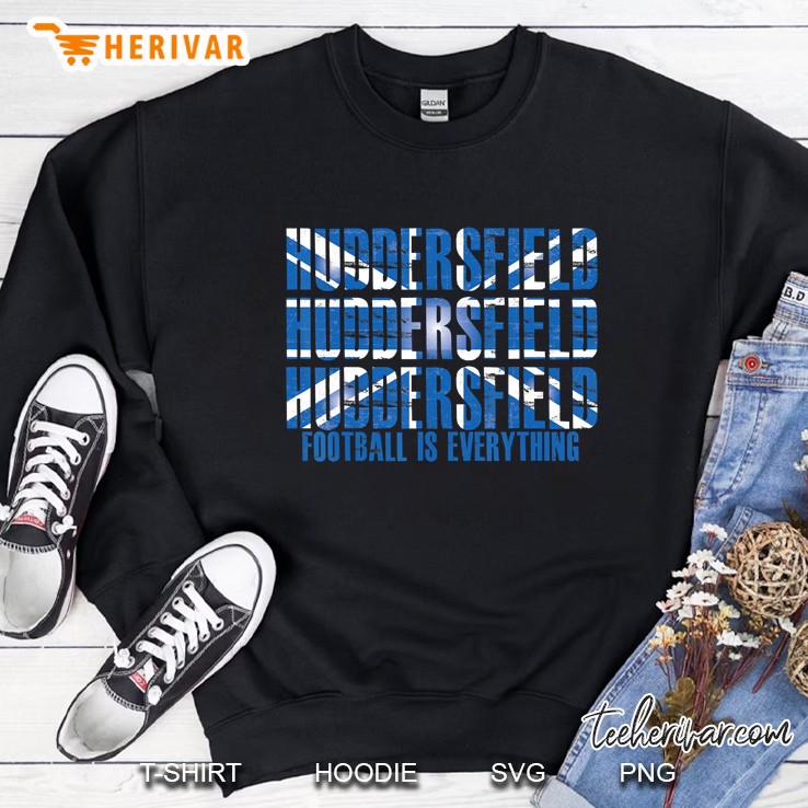 Football Is Everything - Huddersfield Sweatshirt