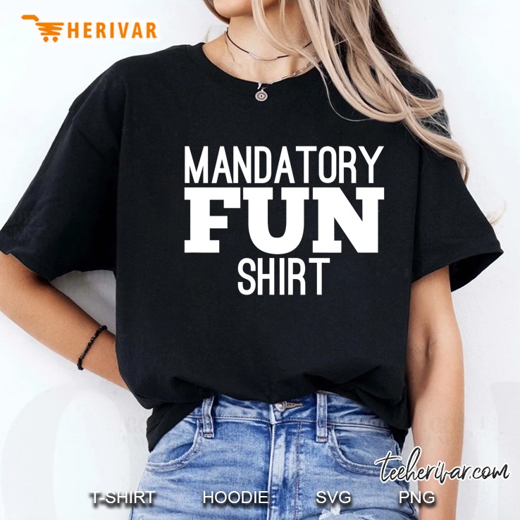 Funny Military Quote Mandatory Fun Order In White Ladies Tee