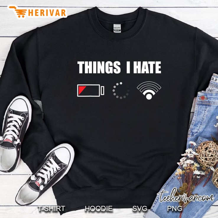 Gamer Gifts, Engineer, Nerd, Programmer Funny Things I Hate Sweatshirt
