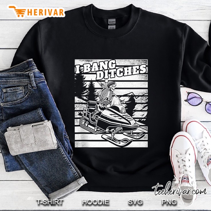 I Bang Ditches Retro Weathered Snowmobiling Skeleton Gift Tank Top Sweatshirt
