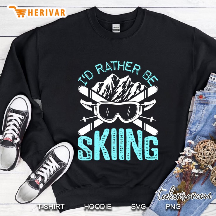 Id Rather Be Skiing Funny Gift Skater Sports Wear Sweatshirt