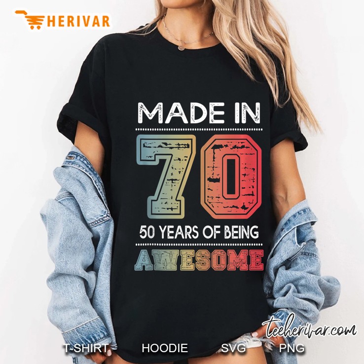 Made In 70 50 Years Of Being Awesome Funny 50Th Birthday Tank Top Ladies Tee