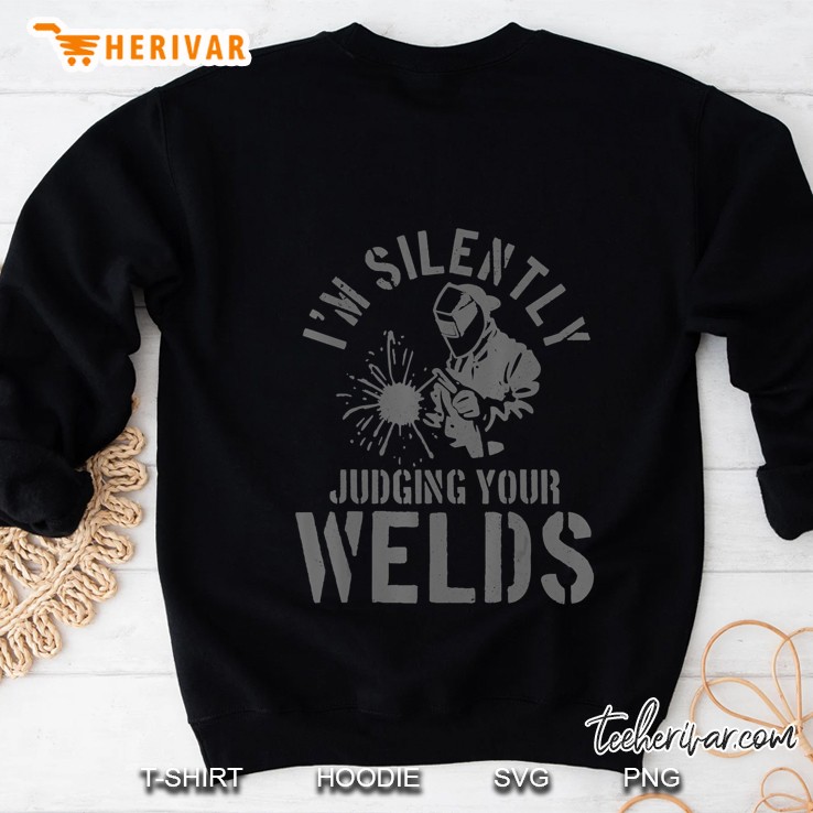Mens Welder Gift Funny Welding Quote Saying Judging Welds Welder Sweatshirt