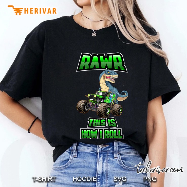 Monster Trucks And Dinosaur - This Is How I Roll Ladies Tee