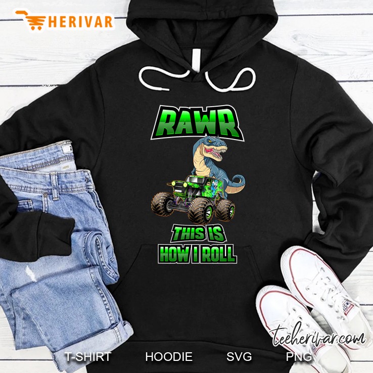 Monster Trucks And Dinosaur - This Is How I Roll Hoodie