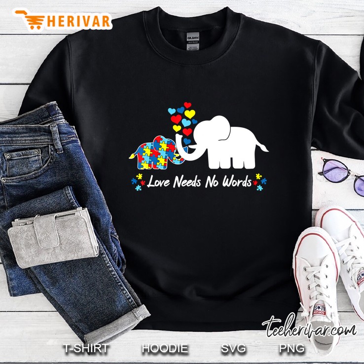 Non Verbal Autism Awareness Mom Elephant Love Needs No Words Sweatshirt
