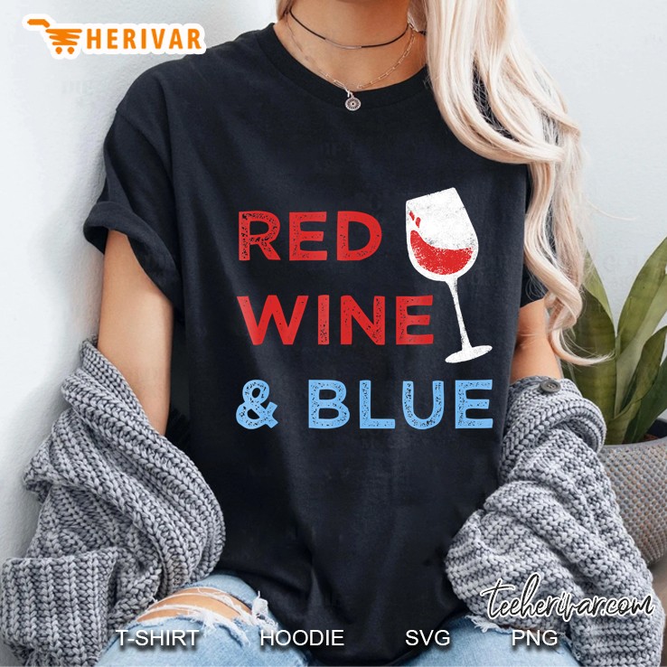 Red Wine & Blue - Funny Patriotic 4Th Of July Hoodie