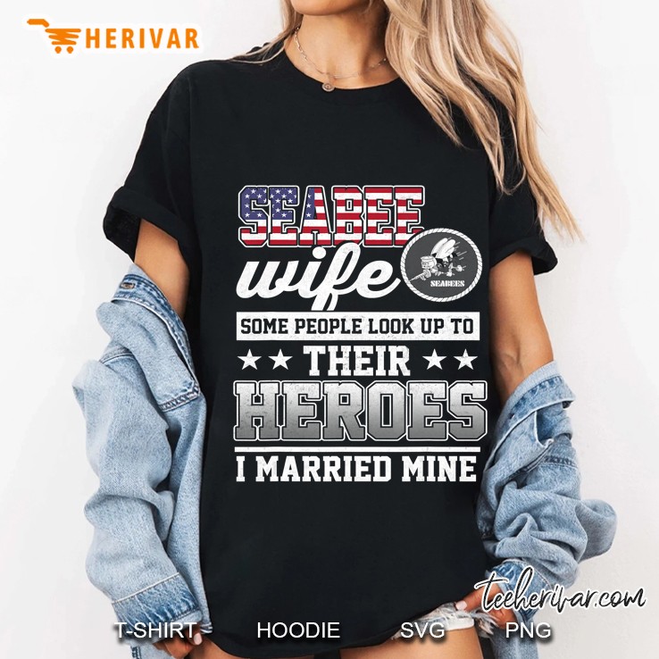 Seabee Wife Some People Look Up To Their Heroes Ladies Tee