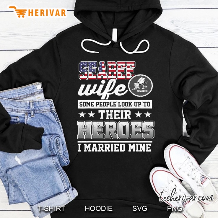 Seabee Wife Some People Look Up To Their Heroes Hoodie