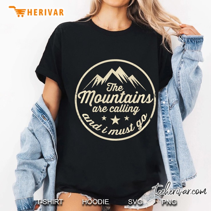 The Mountains Are Calling And I Must Go Swea Hoodie