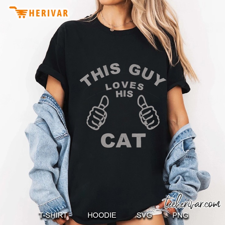 This Guy Loves His Cat Pet Owners Kitten Cat Dad Cat Man Ladies Tee
