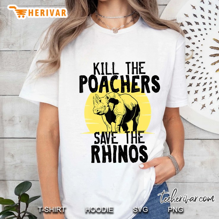 Save The Rhinos Kill Poachers Rhinoceros Adopt A Gift Hoodie