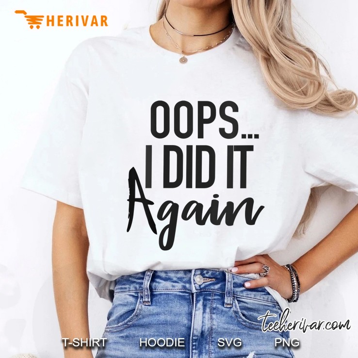 Womens Oops I Did It Again Pregnant Women Funny Gift V-Neck Ladies Tee