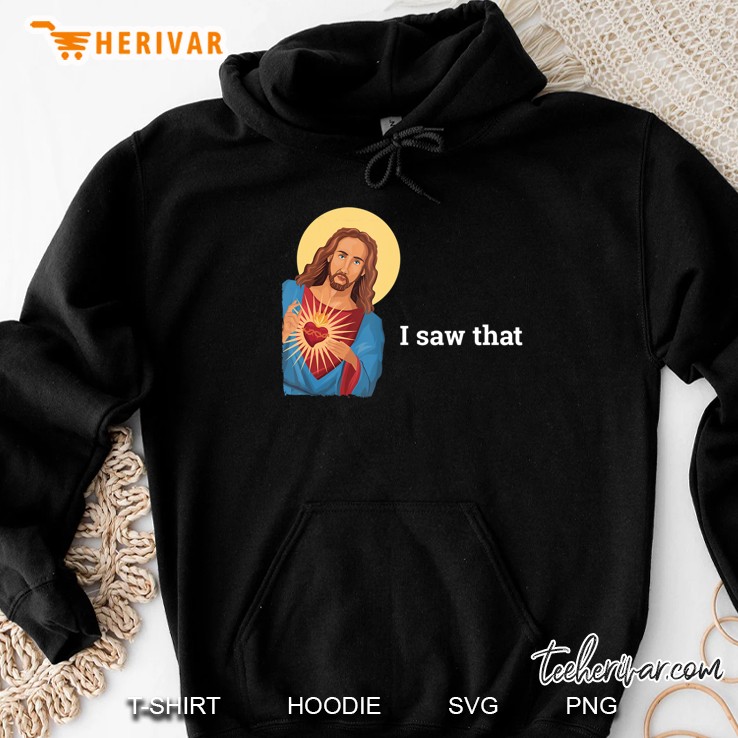 God Jesus I Saw That Religious Faith Hoodie