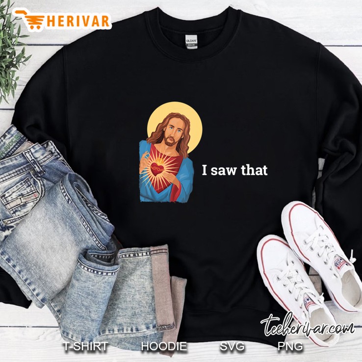 God Jesus I Saw That Religious Faith Sweatshirt