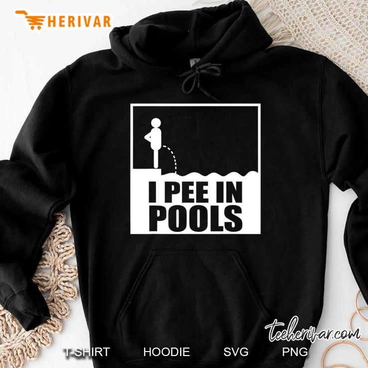 Sarcastic I Pee In Pools Hoodie