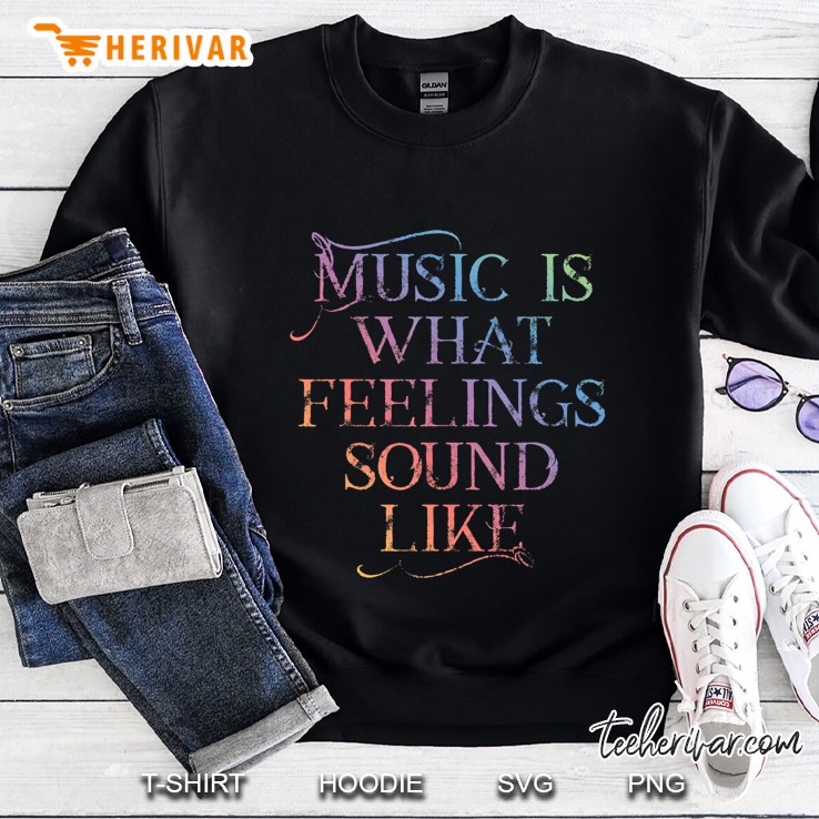 Music Is What Feelings Sound Like Rainbow Letters Sweatshirt