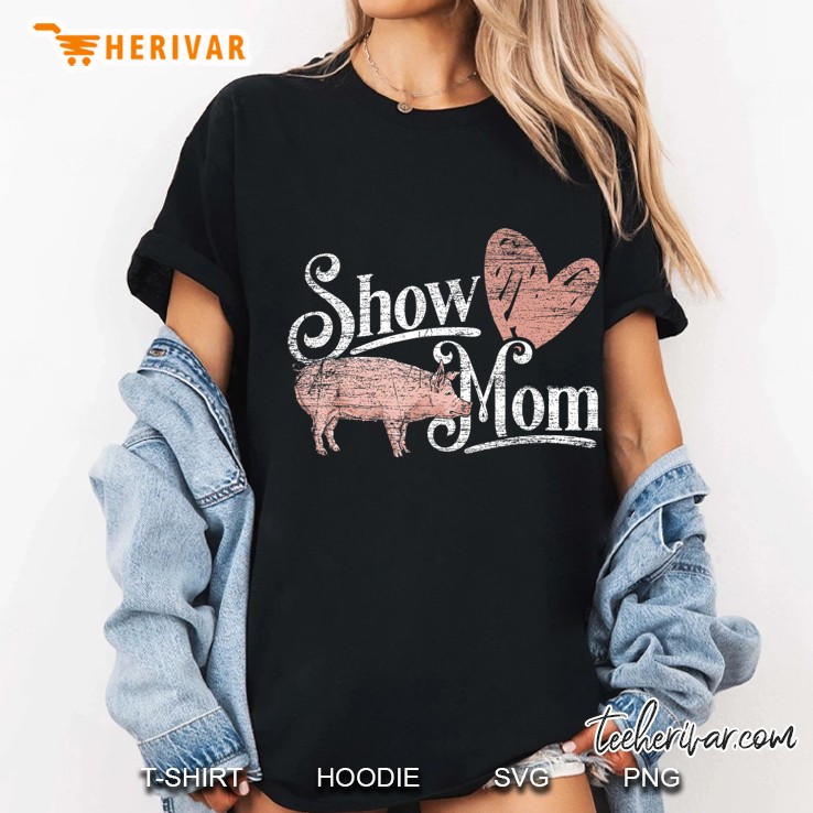 Show Mom Pig Hoodie