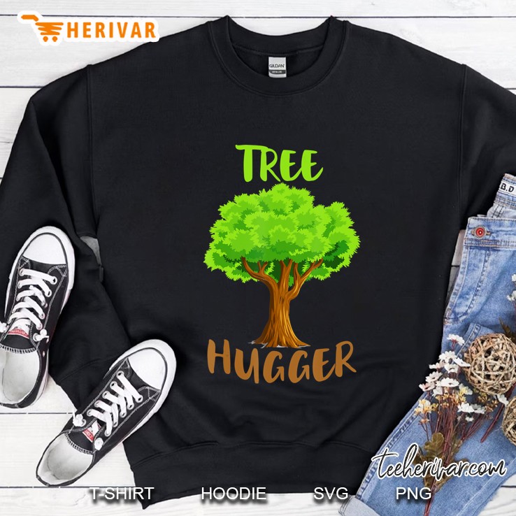 Tree Hugger Shirt Sweatshirt