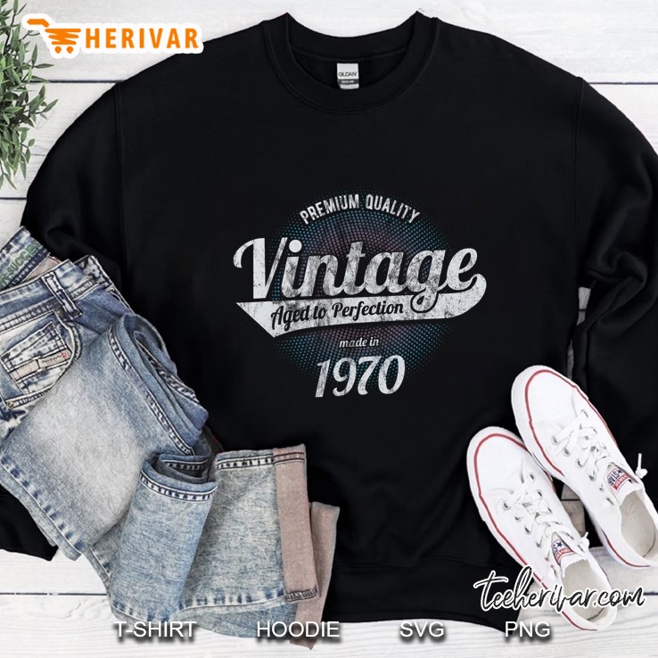 Vintage Established 1970 Perfectly Aged 50Th Birthday Q7 Sweatshirt
