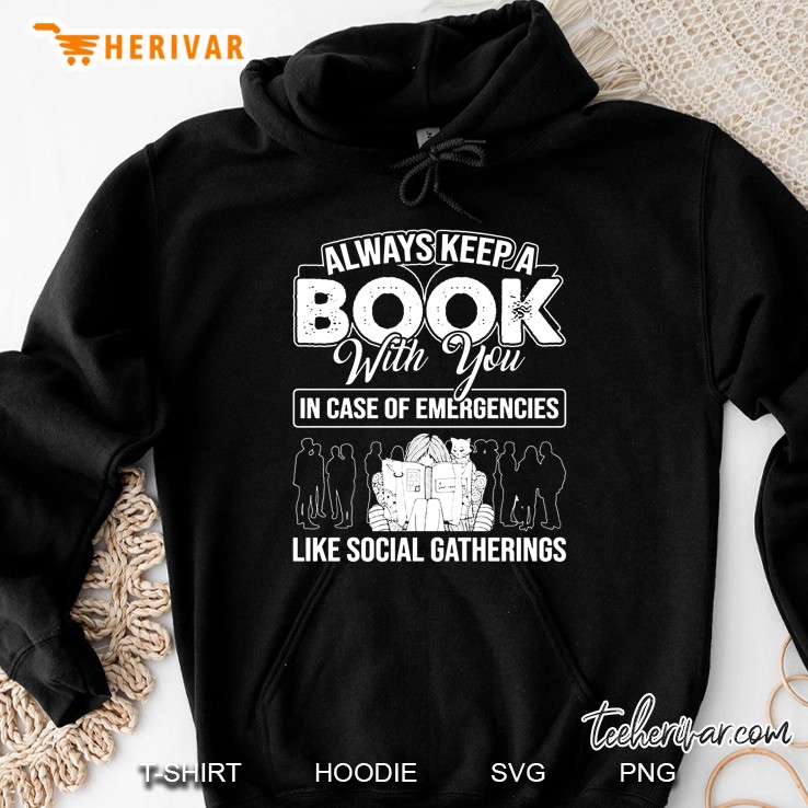 Always Keep A Book With You In Case Of Emergencies Like Social Gatherings Hoodie
