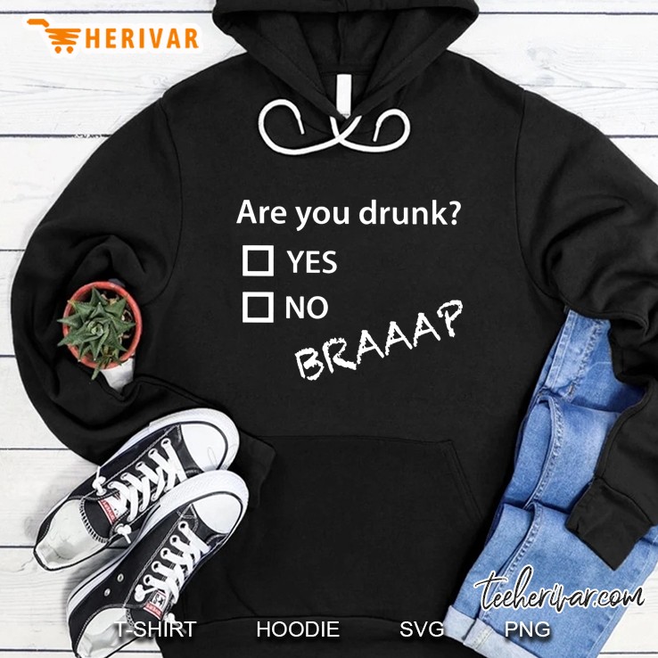 Are You Drunk Yes No Brap Hoodie