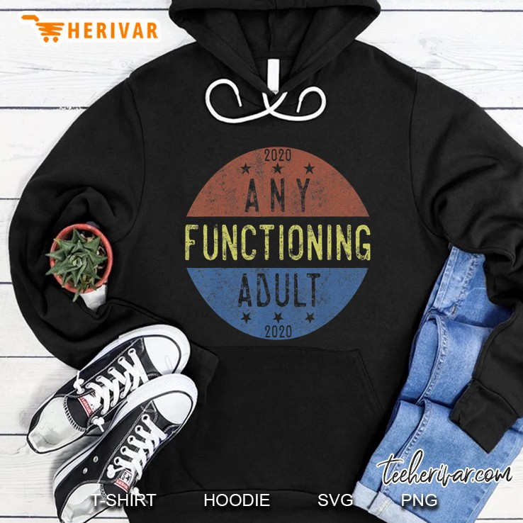 Any Functioning Adult 2020 Election Logo Anti-Trump Hoodie