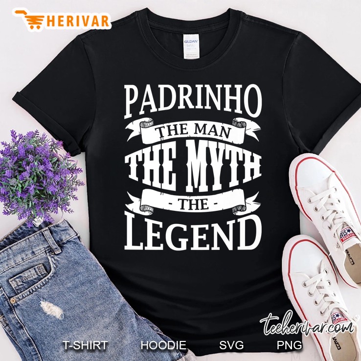 Best Padrinho Shirt - The Man The Myth The Legend Tee Shirt Shirt