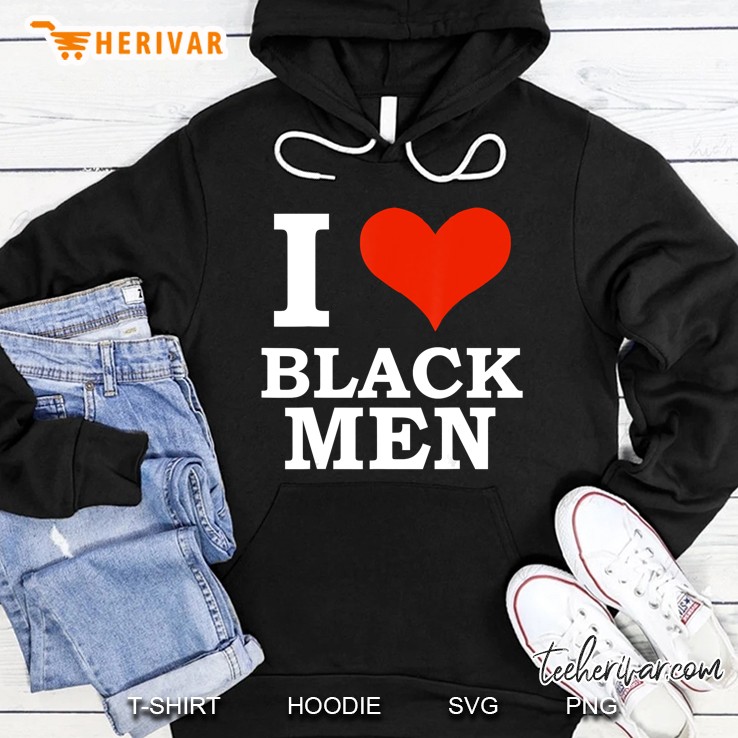 I Love Black Men Black Is Beautiful Black Pride Melanin Hoodie