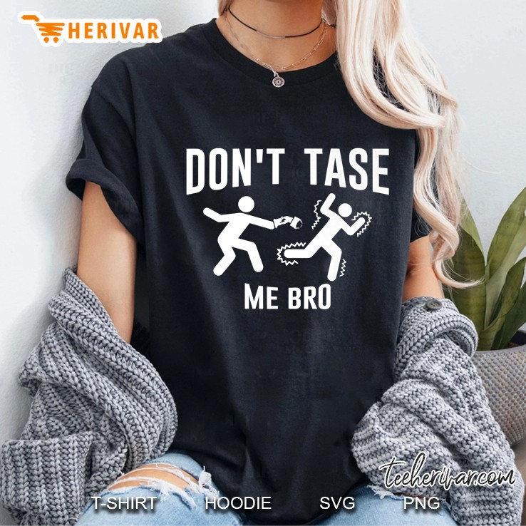 Police Brutality Dont Tase Me Bro Ladies Tee