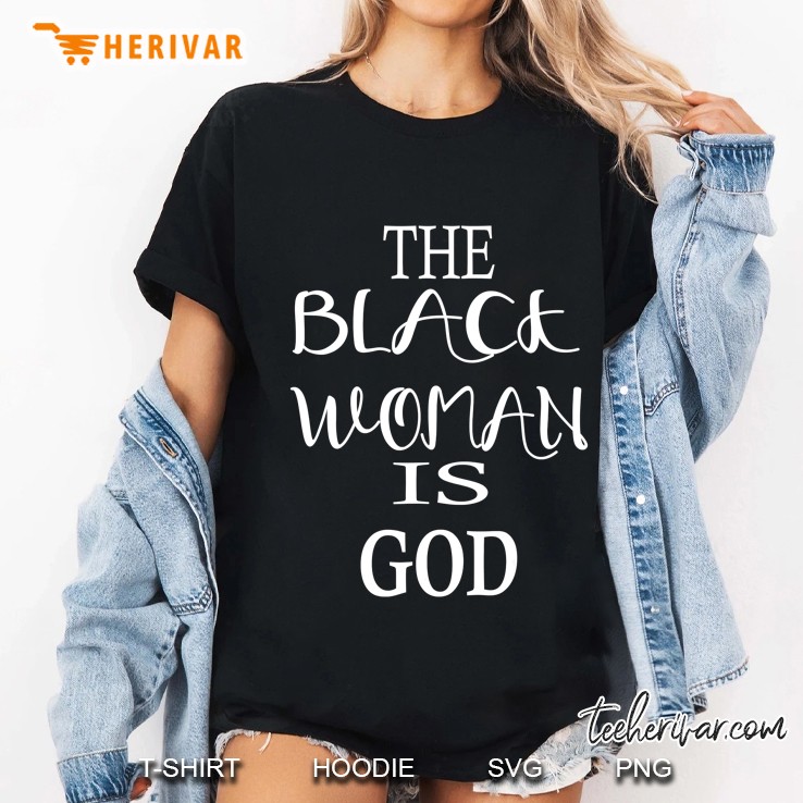 The Black Woman Is God African American Hoodie