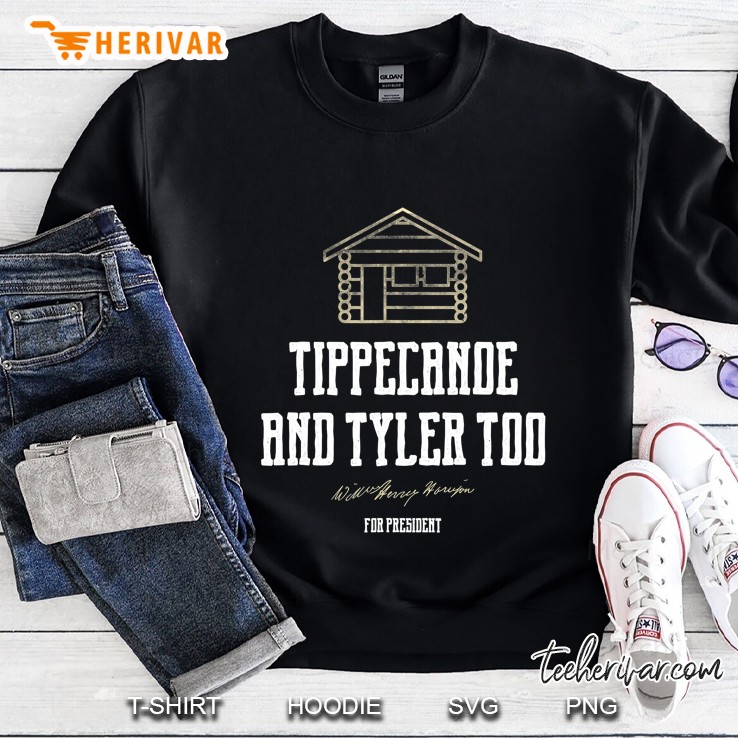 Tippecanoe And Tyler Too William Henry Harrison Sweatshirt