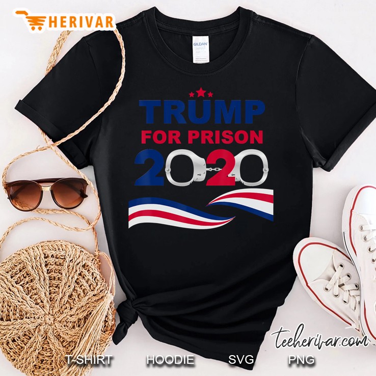 Trump For Prison 2020 With Handcuffs Shirt Shirt