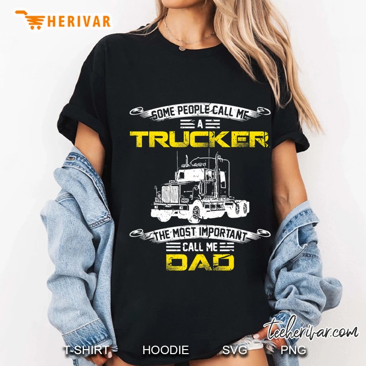 Vintage Most Important Call Me Dad Funny Trucker Daddy Gift Ladies Tee