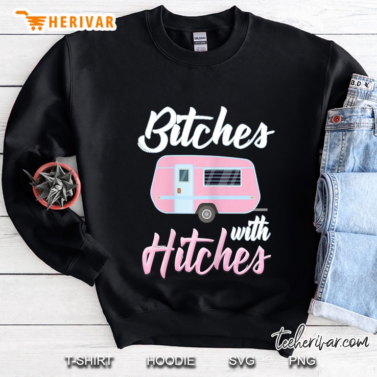 Womens Women Camper Vintage Rv Camper Bitches With Hitches Sweatshirt
