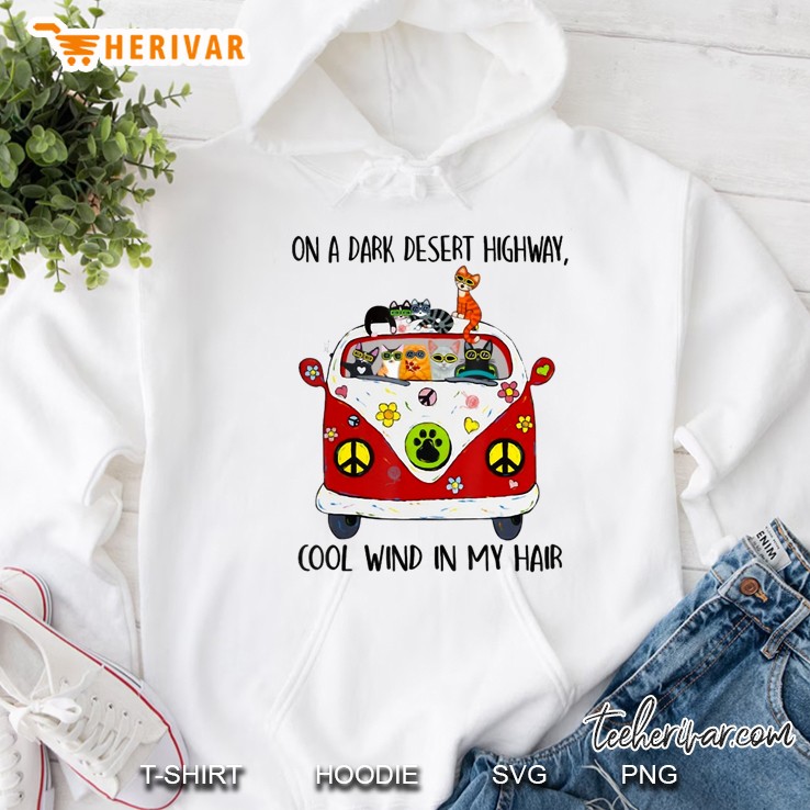 On A Dark Desert Highway Cat Feel Cool Wind In My Hair Hoodie
