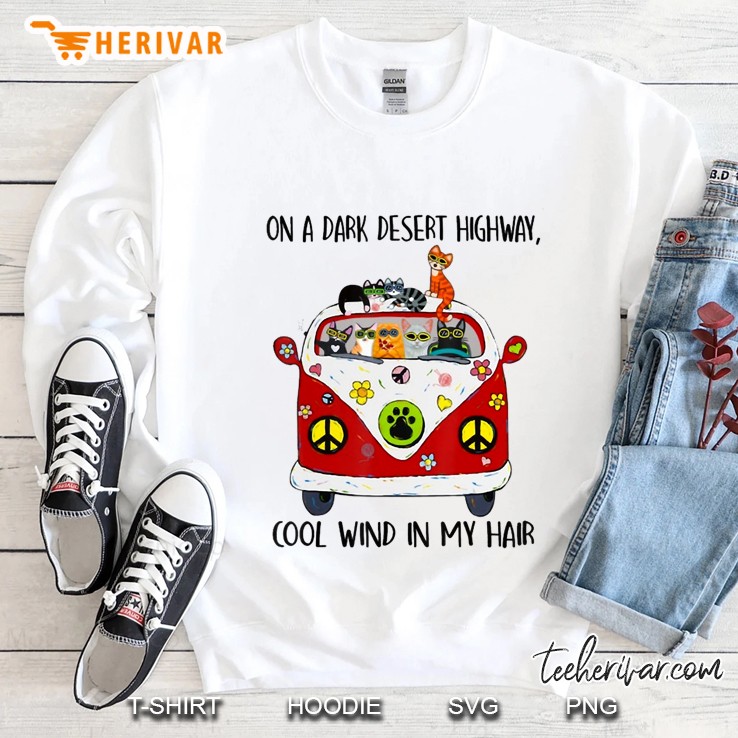 On A Dark Desert Highway Cat Feel Cool Wind In My Hair Sweatshirt