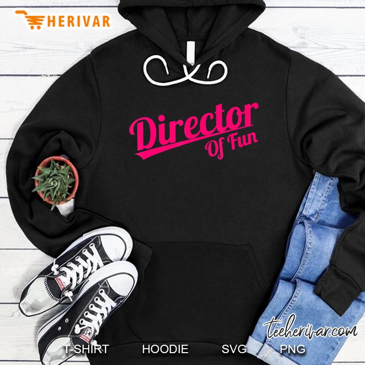 Director Of Fun Hoodie