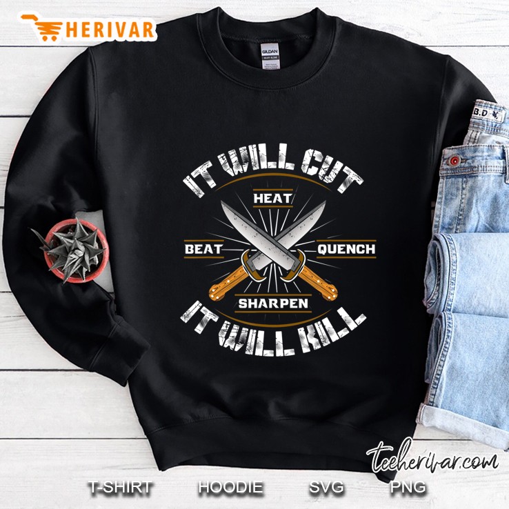 Fire Forged Knife Sword It Will Cut Cool Sweatshirt
