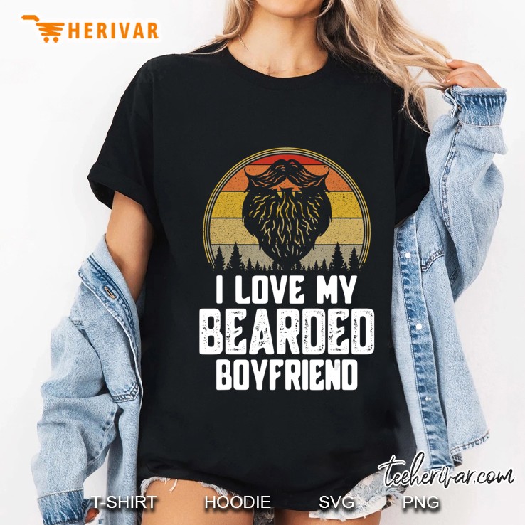 I Love My Bearded Boyfriend - Gift For Her Ladies Tee