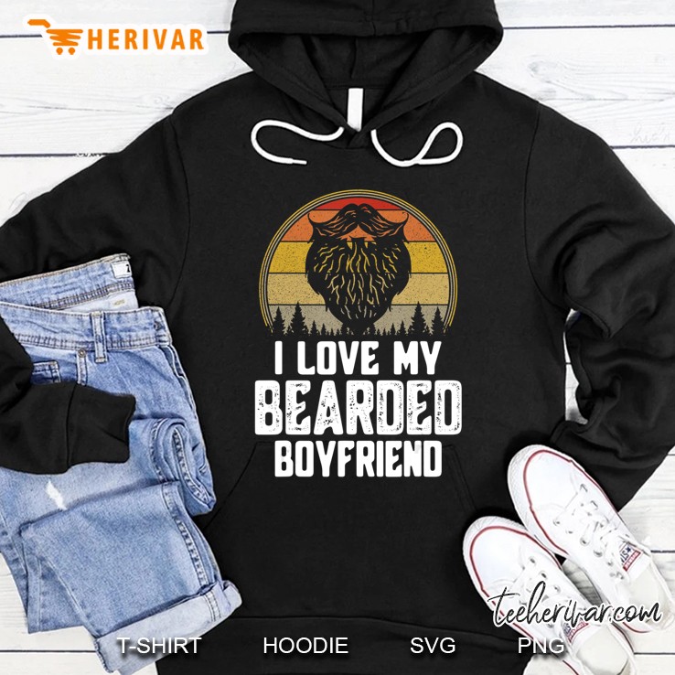 I Love My Bearded Boyfriend - Gift For Her Hoodie